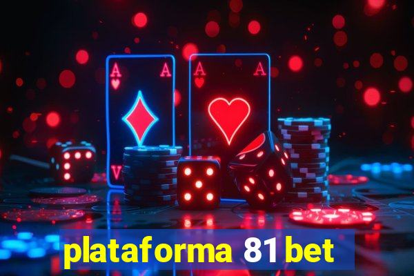 plataforma 81 bet